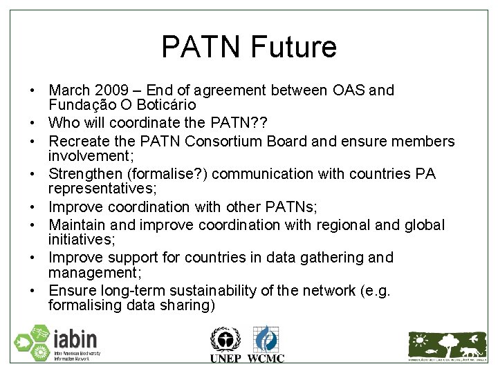 PATN Future • March 2009 – End of agreement between OAS and Fundação O