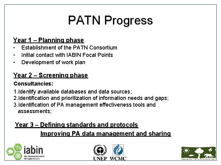 PATN Progress Year 1 – Planning phase • • • Establishment of the PATN