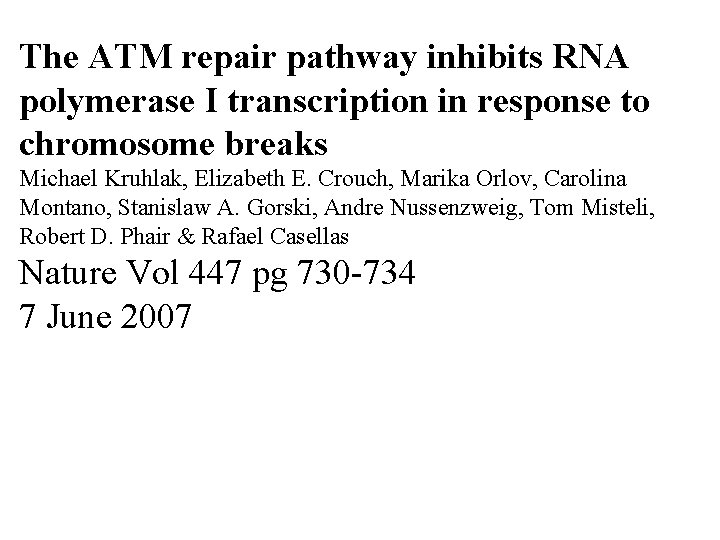 The ATM repair pathway inhibits RNA polymerase I transcription in response to chromosome breaks