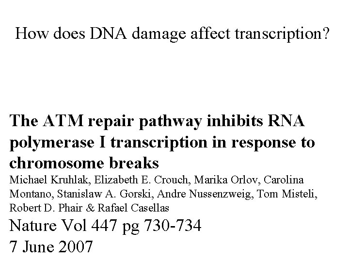 How does DNA damage affect transcription? The ATM repair pathway inhibits RNA polymerase I
