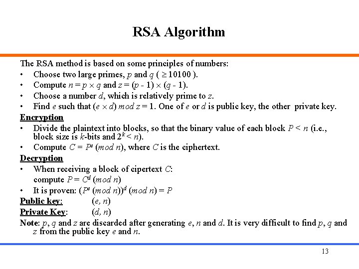 RSA Algorithm The RSA method is based on some principles of numbers: • Choose