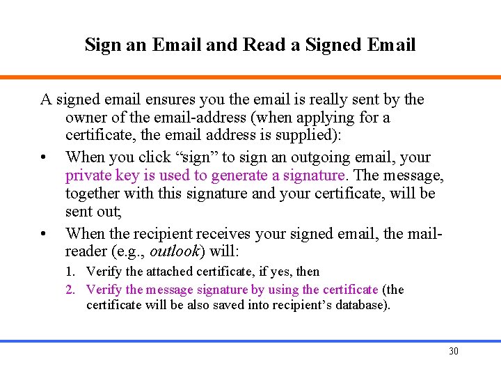 Sign an Email and Read a Signed Email A signed email ensures you the