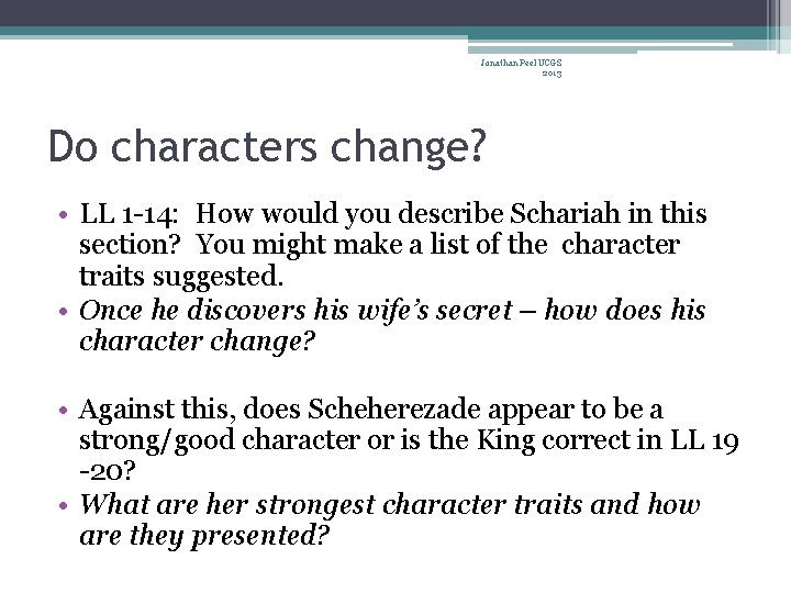 Jonathan Peel UCGS 2013 Do characters change? • LL 1 -14: How would you