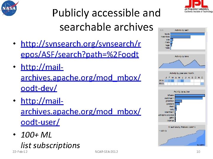 Publicly accessible and searchable archives • http: //svnsearch. org/svnsearch/r epos/ASF/search? path=%2 Foodt • http: