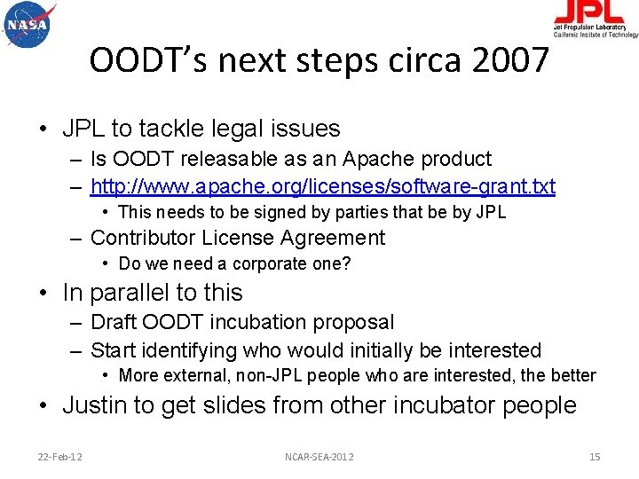 OODT’s next steps circa 2007 • JPL to tackle legal issues – Is OODT