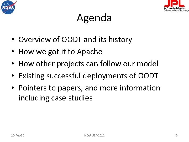 Agenda • • • Overview of OODT and its history How we got it