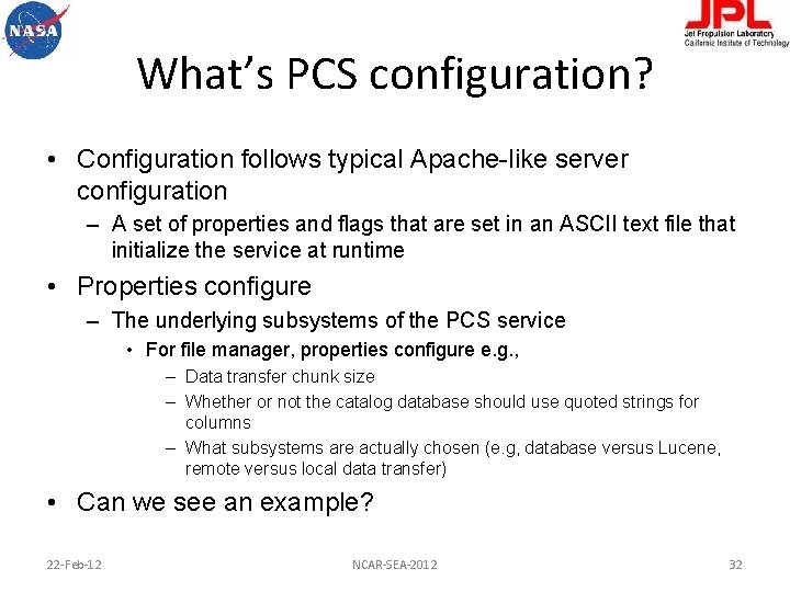 What’s PCS configuration? • Configuration follows typical Apache-like server configuration – A set of