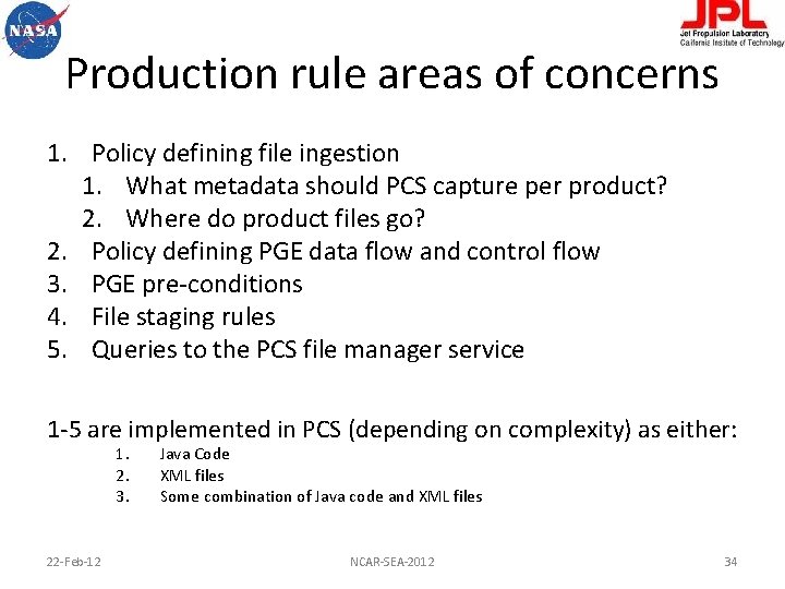 Production rule areas of concerns 1. Policy defining file ingestion 1. What metadata should