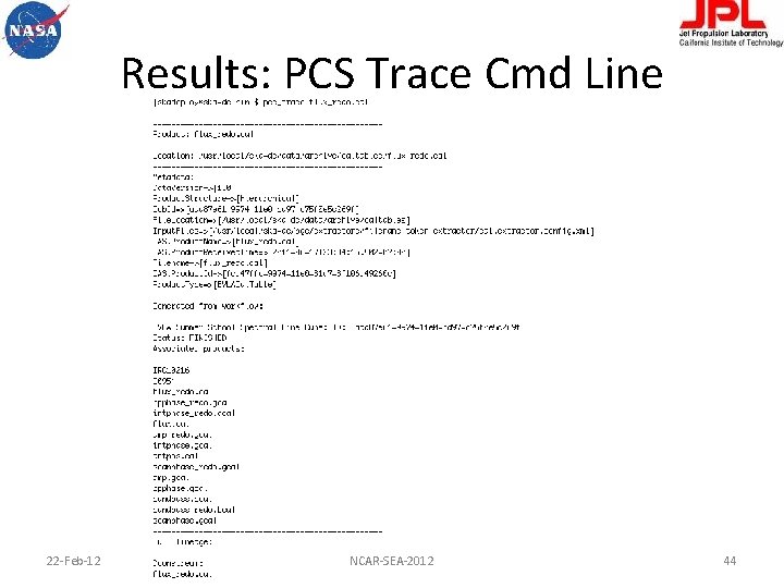 Results: PCS Trace Cmd Line 22 -Feb-12 NCAR-SEA-2012 44 