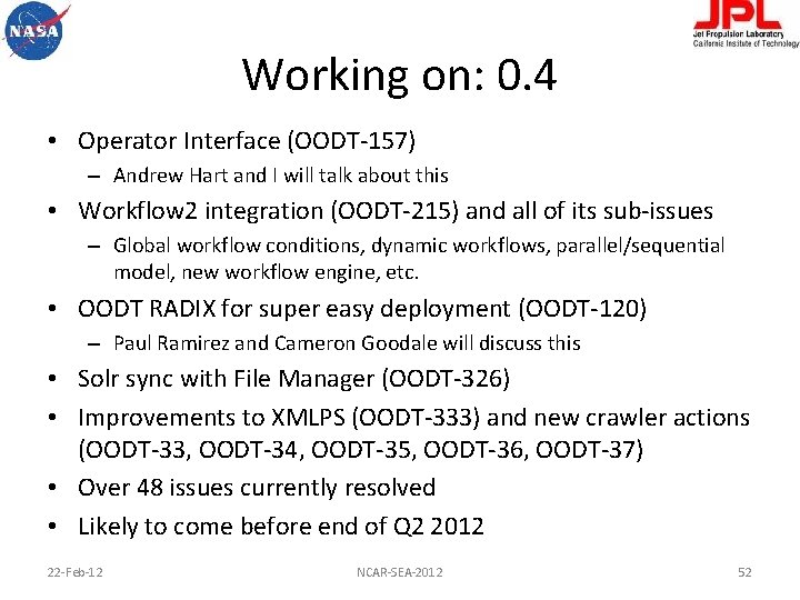 Working on: 0. 4 • Operator Interface (OODT-157) – Andrew Hart and I will