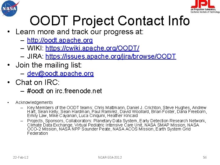 OODT Project Contact Info • Learn more and track our progress at: – http: