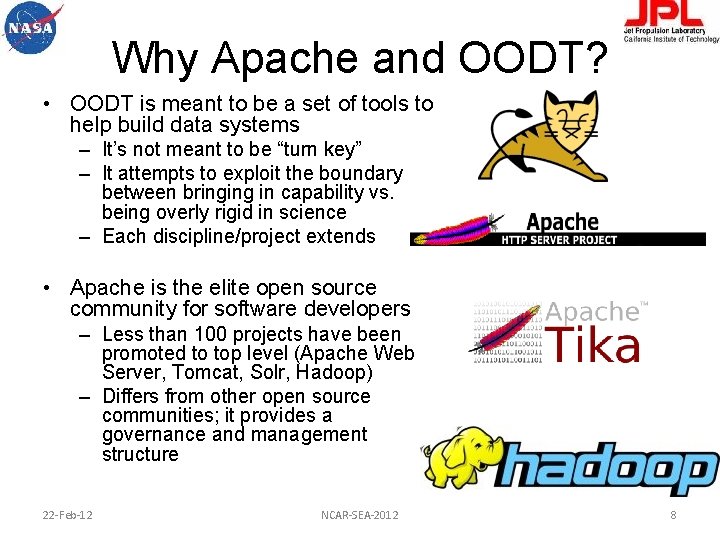 Why Apache and OODT? • OODT is meant to be a set of tools