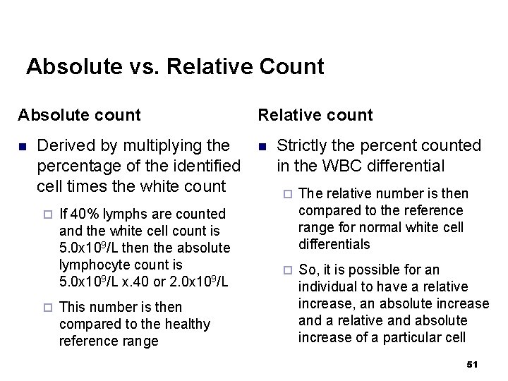 Absolute vs. Relative Count Absolute count n Derived by multiplying the percentage of the