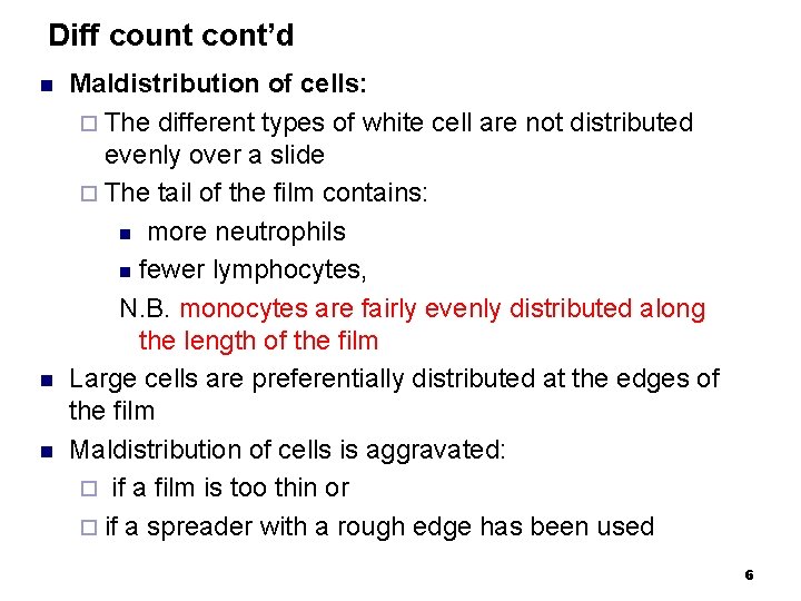 Diff count cont’d n n n Maldistribution of cells: ¨ The different types of