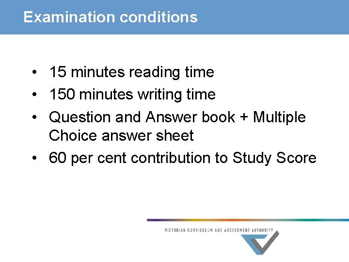 Examination conditions • 15 minutes reading time • 150 minutes writing time • Question