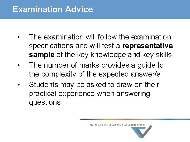 Examination Advice • • • The examination will follow the examination specifications and will