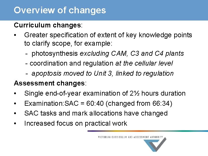 Overview of changes Curriculum changes: • Greater specification of extent of key knowledge points