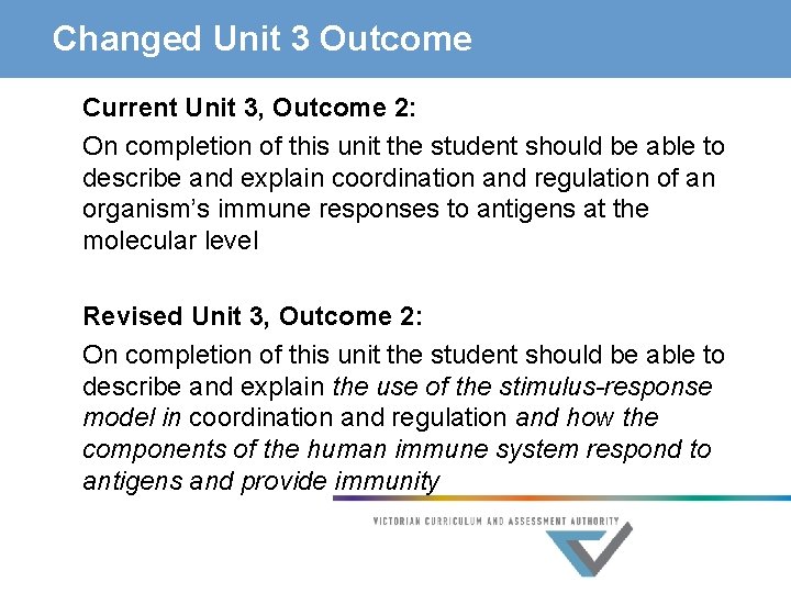 Changed Unit 3 Outcome Current Unit 3, Outcome 2: On completion of this unit