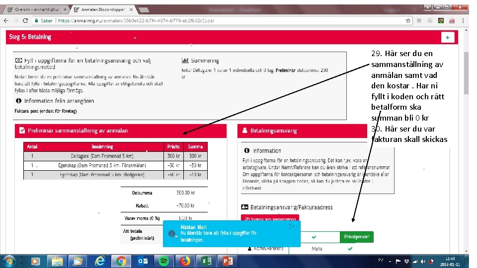 29. Här ser du en sammanställning av anmälan samt vad den kostar. Har ni