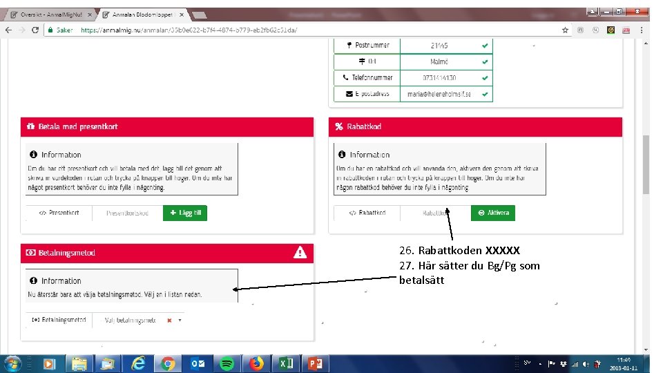 26. Rabattkoden XXXXX 27. Här sätter du Bg/Pg som betalsätt 