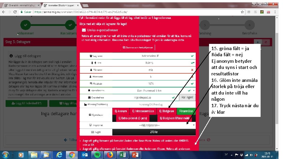 15. gröna fält = ja Röda fält = nej Ej anonym betyder att du