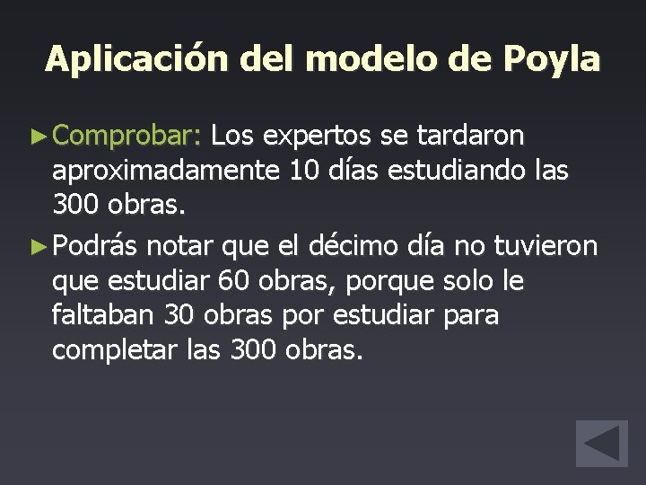 Aplicación del modelo de Poyla ► Comprobar: Los expertos se tardaron aproximadamente 10 días