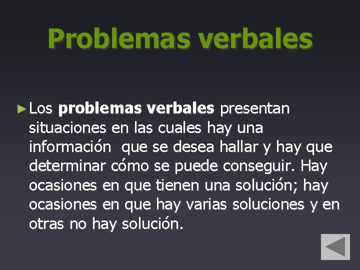 Problemas verbales ► Los problemas verbales presentan situaciones en las cuales hay una información