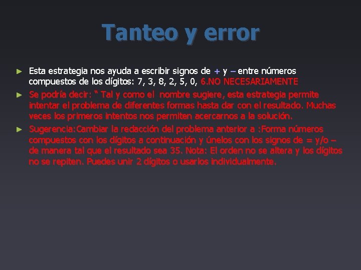 Tanteo y error Esta estrategia nos ayuda a escribir signos de + y –