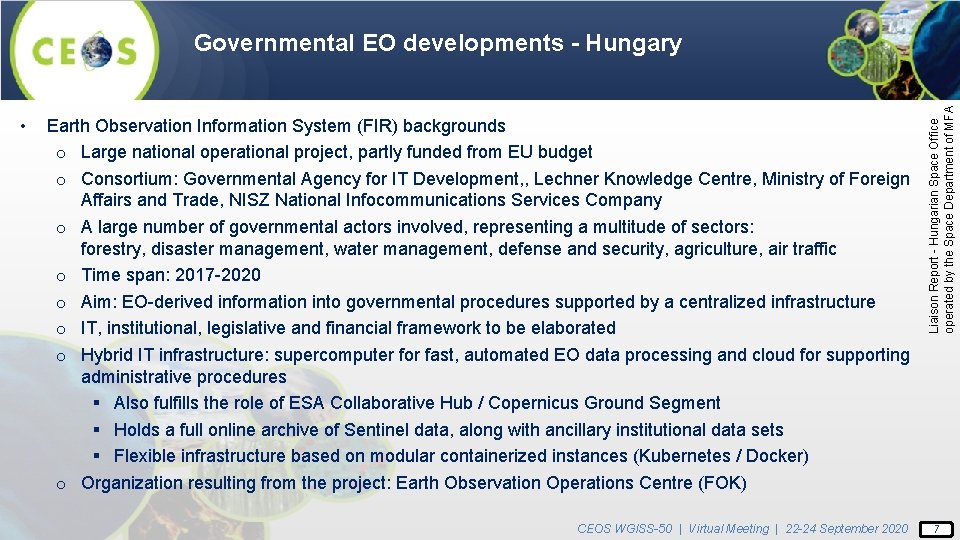  • Earth Observation Information System (FIR) backgrounds o Large national operational project, partly