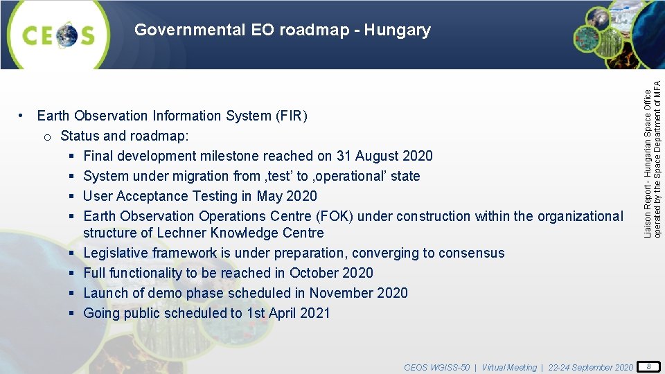  • Earth Observation Information System (FIR) o Status and roadmap: § Final development