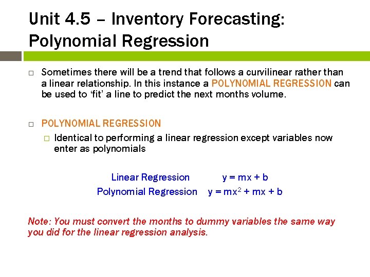 Unit 4. 5 – Inventory Forecasting: Polynomial Regression Sometimes there will be a trend