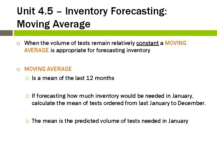 Unit 4. 5 – Inventory Forecasting: Moving Average When the volume of tests remain