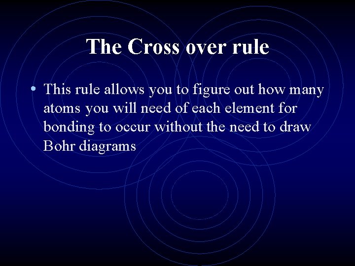 The Cross over rule • This rule allows you to figure out how many