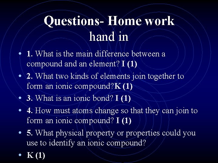 Questions- Home work hand in • 1. What is the main difference between a