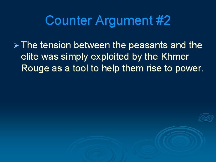 Counter Argument #2 Ø The tension between the peasants and the elite was simply