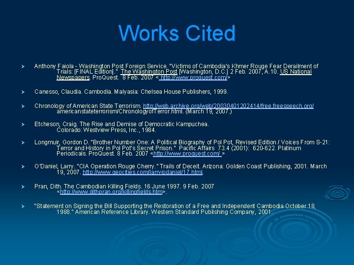 Works Cited Ø Anthony Faiola - Washington Post Foreign Service. “Victims of Cambodia's Khmer