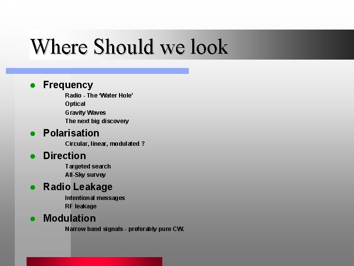 Where Should we look l Frequency Radio - The ‘Water Hole’ Optical Gravity Waves