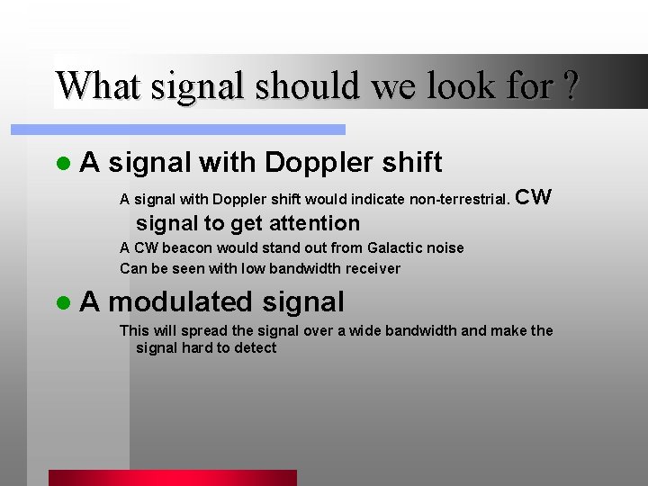 What signal should we look for ? l. A signal with Doppler shift would