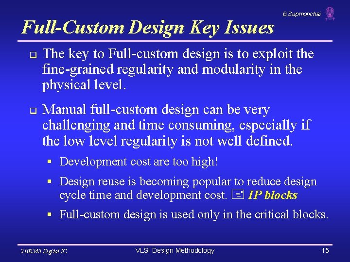 Full-Custom Design Key Issues q q B. Supmonchai The key to Full-custom design is Full-Custom Design Key Issues q q B. Supmonchai The key to Full-custom design is