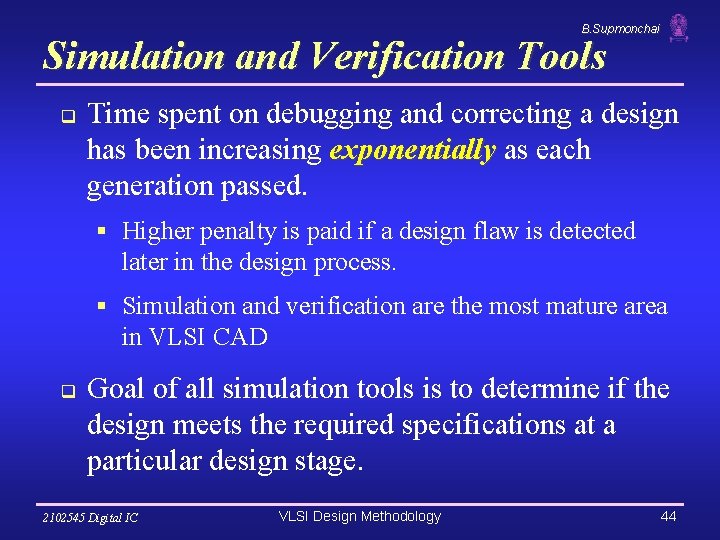 B. Supmonchai Simulation and Verification Tools q Time spent on debugging and correcting a B. Supmonchai Simulation and Verification Tools q Time spent on debugging and correcting a