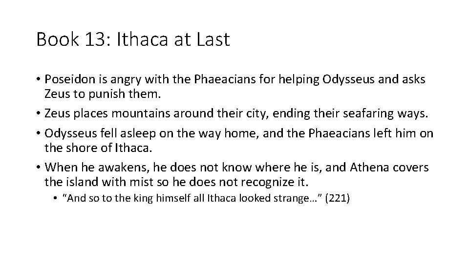 Book 13: Ithaca at Last • Poseidon is angry with the Phaeacians for helping
