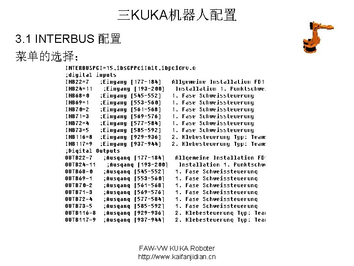 三KUKA机器人配置 3. 1 INTERBUS 配置 菜单的选择： FAW-VW KUKA Roboter http: //www. kaifanjidian. cn 