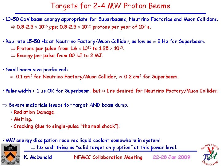 Targets for 2 -4 MW Proton Beams • 10 -50 Ge. V beam energy