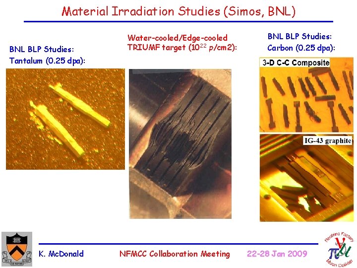 Material Irradiation Studies (Simos, BNL) BNL BLP Studies: Tantalum (0. 25 dpa): K. Mc.