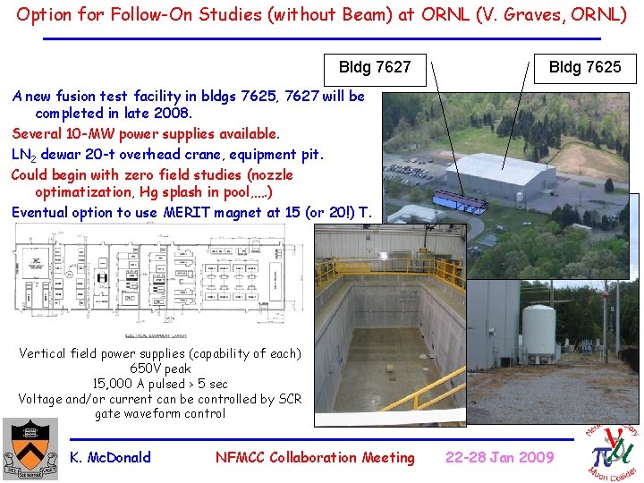 Option for Follow-On Studies (without Beam) at ORNL (V. Graves, ORNL) Bldg 7627 Bldg