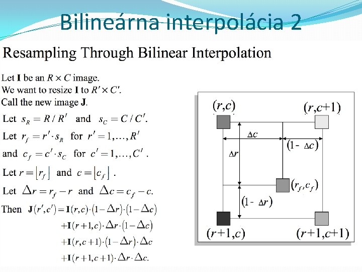 Bilineárna interpolácia 2 Základy počítačovej grafiky a spracovanie obrazu 2016/2017 32 