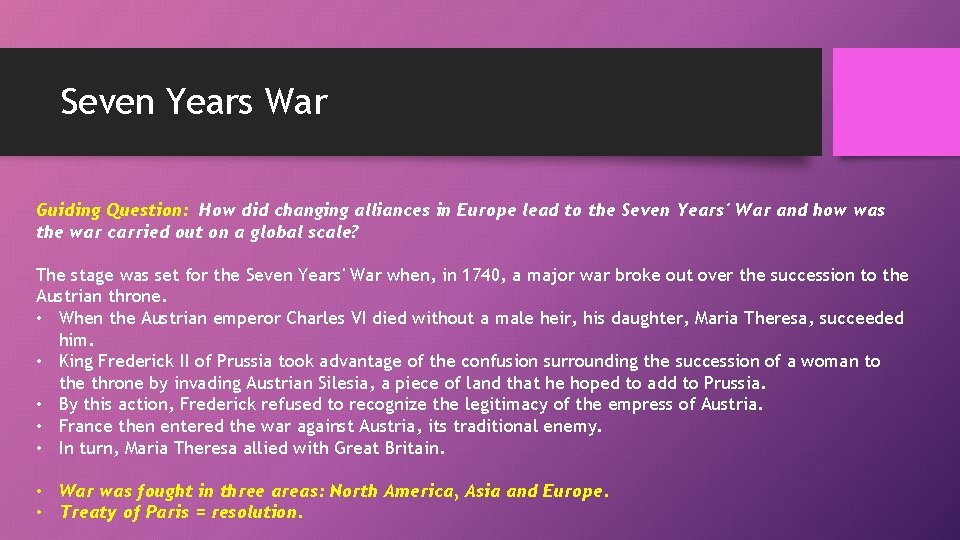 Seven Years War Guiding Question: How did changing alliances in Europe lead to the