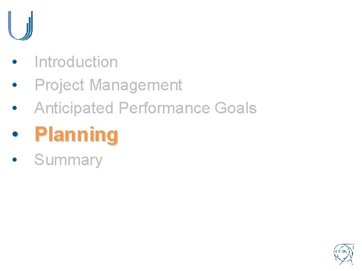  • • • Introduction Project Management Anticipated Performance Goals • Planning • Summary