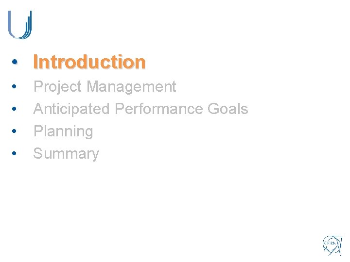  • Introduction • • Project Management Anticipated Performance Goals Planning Summary 