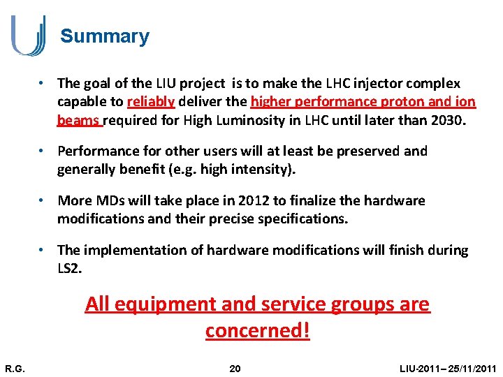 Summary • The goal of the LIU project is to make the LHC injector